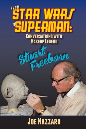 From Star Wars to Superman: Conversations with Makeup Legend Stuart Freeborn image number 0
