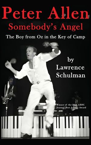Peter Allen: Somebody's Angel - The Boy from Oz in the Key of Camp image number 0