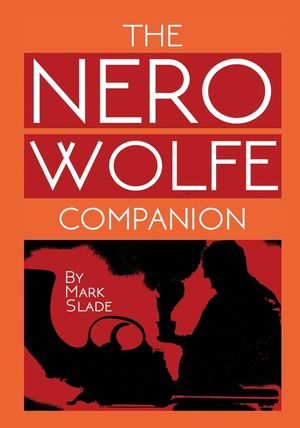 The Nero Wolfe Companion: A Guide to the Media Adaptations of Rex Stout's Creation image number 0