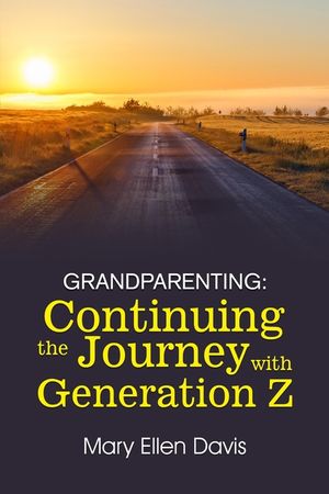 Grandparenting: Continuing the Journey with GENERATION Z image number 0