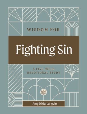 Wisdom for Fighting Sin: A Five-Week Devotional Study image number 0