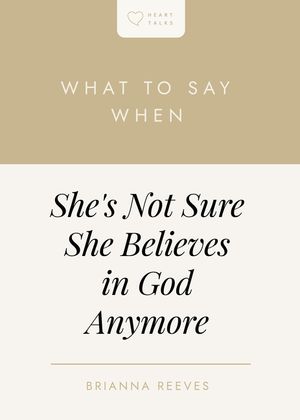 What to Say When She's Not Sure She Believes in God Anymore image number 0