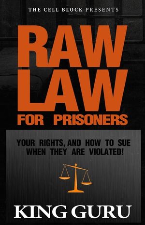 Raw Law for Prisoners: Your Rights, and How to Sue When They Are Violated image number 0