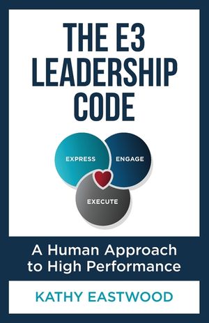 The E3 Leadership Code: A Human Approach to High Performance image number 0