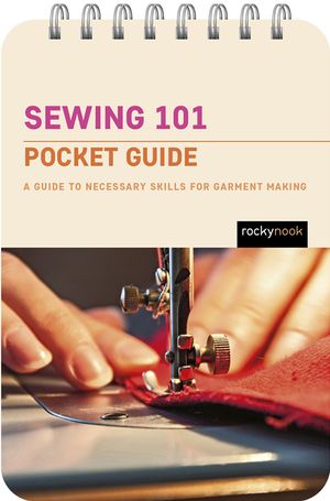 Sewing 101: Pocket Guide: A Guide to Necessary Skills for Garment Making image number 0
