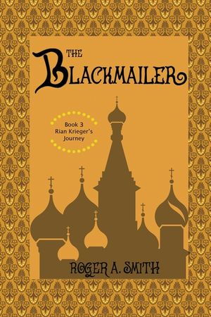 The Blackmailer: Rian Krieger's Journey - Book 3 image number 0