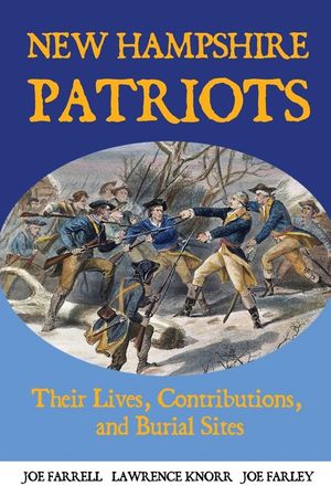 New Hampshire Patriots: Their Lives, Contributions, and Burial Sites image number 0