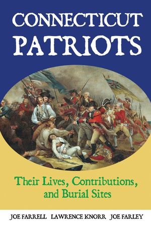 Connecticut Patriots: Their Lives, Contributions, and Burial Sites image number 0