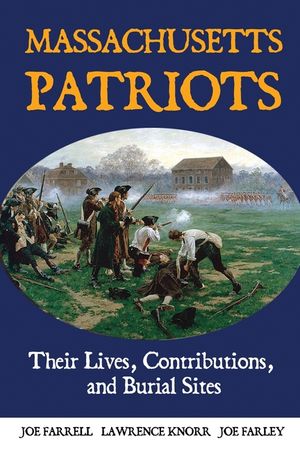 Massachusetts Patriots: Their Lives, Contributions, and Burial Sites image number 0