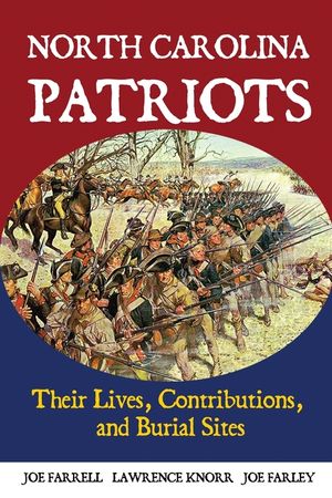 North Carolina Patriots: Their Lives, Contributions, and Burial Sites image number 0