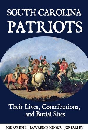 South Carolina Patriots: Their Lives, Contributions, and Burial Sites image number 0