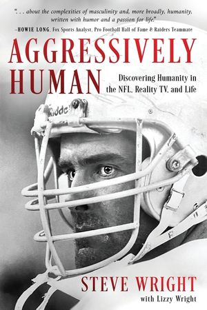 Aggressively Human: Discovering Humanity in the NFL, Reality TV, and Life image number 0