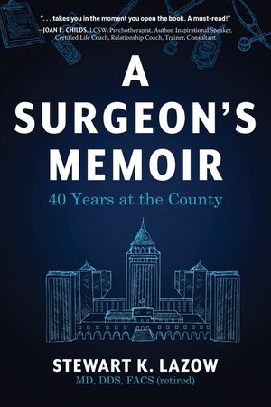 A Surgeon's Memoir: 40 Years at the County image number 0