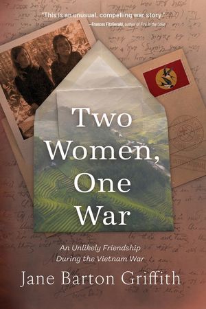 Two Women, One War: An Unlikely Friendship During the Vietnam War image number 0