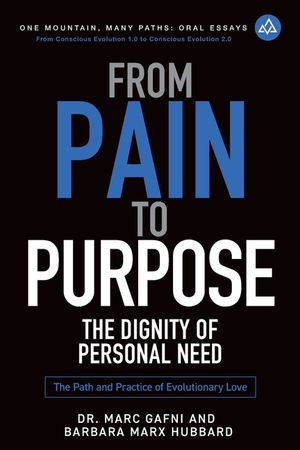 From Pain to Purpose: The Dignity of Personal Need: The Path and Practice of Evolutionary Love image number 0