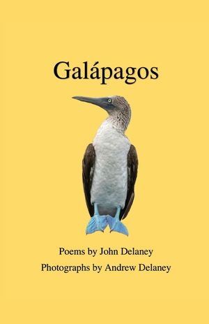 Gal&aacute;pagos: Poems by John Delaney, Photographs by Andrew Delaney image number 0