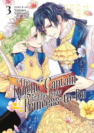 The Knight Captain Is the New Princess-To-Be Vol. 3 image number 0
