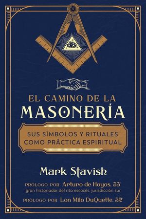 El Camino de la Masoner&iacute;a: Sus S&iacute;mbolos Y Rituales Como Pr&aacute;ctica Espiritual image number 0