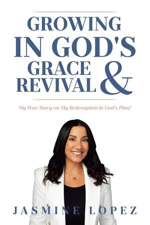 Growing In God's Grace and Revival: My True Story on My Redemption in God's Plan! image number 0