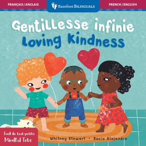 Mindful Tots: Loving Kindness (Bilingual French & English) image number 0