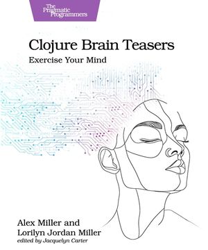 Clojure Brain Teasers: Exercise Your Mind image number 0