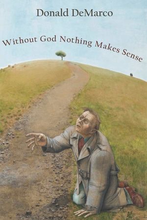 Without God Nothing Makes Sense image number 0