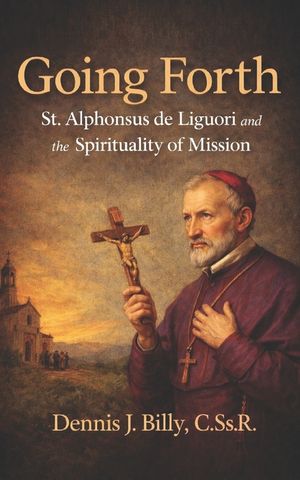 Going Forth: St. Alphonsus de Liguori and the Spirituality of Mission image number 0