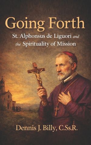 Going Forth: St. Alphonsus de Liguori and the Spirituality of Mission image number 0