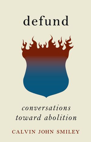 Defund: Critical Conversations Toward Abolition image number 0