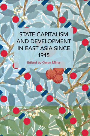 State Capitalism and Development in East Asia Since 1945 image number 0
