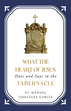What the Heart of Jesus Does and Says in the Tabernacle image number 0