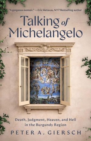 Talking of Michelangelo: Death, Judgment, Heaven, and Hell in the Burgundy Region image number 0