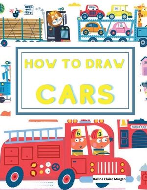 How to draw Cars: Learn to draw step by step awesome cars, trucks and other vehicles for kids ages 4-12 image number 0