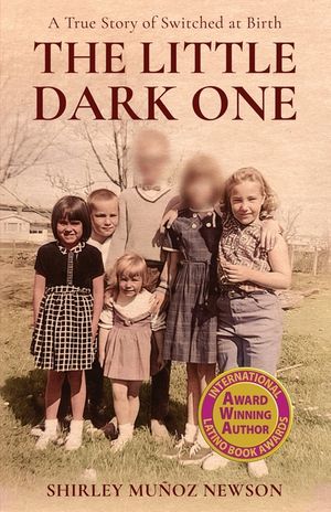 The Little Dark One: A True Story of Switched at Birth image number 0