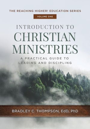 Introduction to Christian Ministries: A Practical Guide to Leading and Discipling image number 0