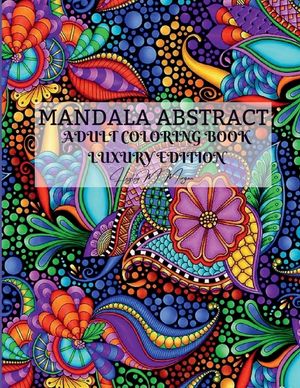 Mandala Abstract Adult Coloring Book Luxury Edition: Stress Relieving Mandala Designs for Adults 50 Premium Coloring Pages with Amazing Designs Relaxa image number 0