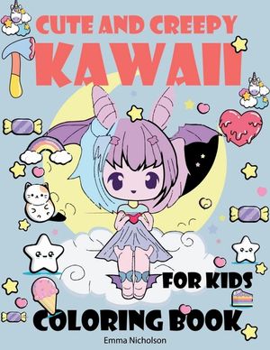 Cute and Creepy Kawaii Coloring Book for Kids: Creep Kawaii Dark Coloring Book Cute and Creepy Pastel Goth, Boys and Girls, Food Kawaii Colouring Book image number 0