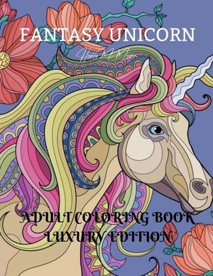 Fantasy Unicorn Adult Coloring Book Luxury Edition: Creative Haven Fantasy Unicorn Coloring Book for Adults Fantasy Unicorn and Dover Nature Magical F image number 0