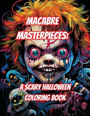 Macabre Masterpieces: A Scary Halloween Coloring Book image number 0