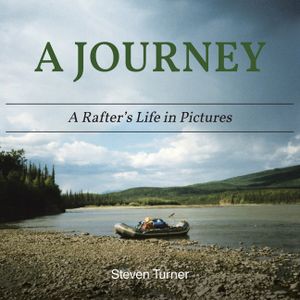 A Journey A Rafter's Life in Pictures image number 0