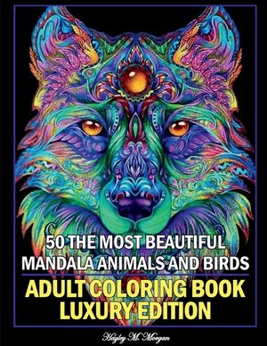 50 The Most Beautiful Mandala Animals and Birds Adult Coloring Book Luxury Edition: Unique and Amazing Mandala Animal and Bird Adult Coloring Book Cre image number 0