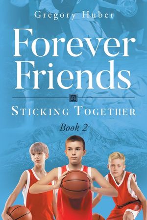 Forever Friends: Sticking Together image number 0
