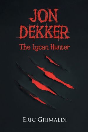 Jon Dekker: The Lycan Hunter image number 0