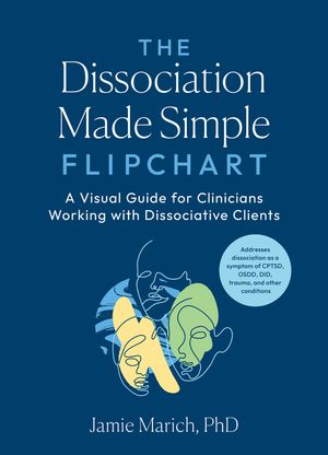 The Dissociation Made Simple Flipchart: A Visual Guide for Clinicians Working with Dissociative Clients--Addresses Disso Ciation as a Symptom of Cptsd image number 0