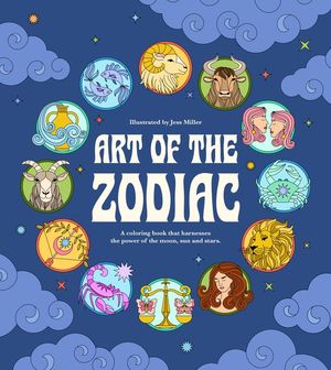 Art of the Zodiac: A Coloring Book That Harnesses the Power of the Moon, Sun and Stars image number 0