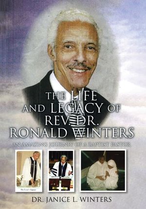 The Life and Legacy of Rev. Dr. Ronald Winters: An Amazing Journey of a Baptist Pastor image number 0