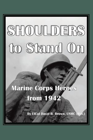 Shoulders to Stand On Marine Corps Heroes from 1942 image number 0