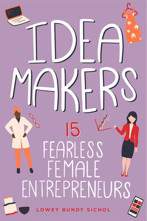 Idea Makers: 15 Fearless Female Entrepreneurs image number 0