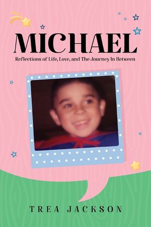 Michael: Reflections of Life, Love, and The Journey In Between image number 0