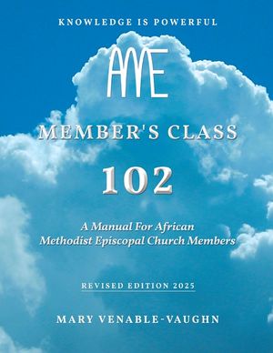 Member's Class 102: A Manual For African Methodist Episcopal Church Members image number 0